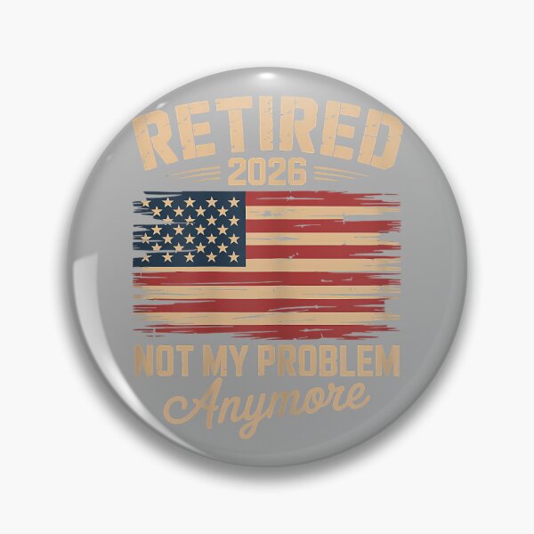 Item preview, Retired 2026 Not My Problem Anymore with US Flag Retirement designed and sold by GreggRoss.