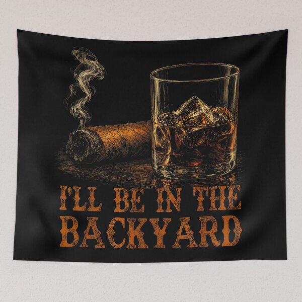Item preview, Cinematic Whiskey Glass And Smoking Cigar Ill Be In The Backyard designed and sold by GalenoHenley.