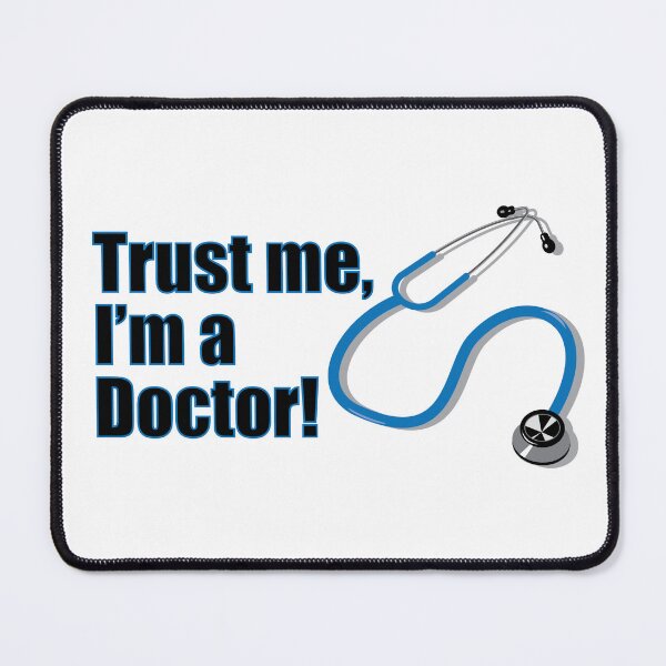 Item preview, Trust Me I’m a Doctor Funny Quote designed and sold by CreativeTwins.