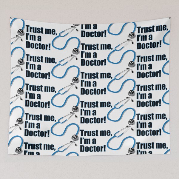 Item preview, Trust Me I’m a Doctor Funny Quote designed and sold by CreativeTwins.