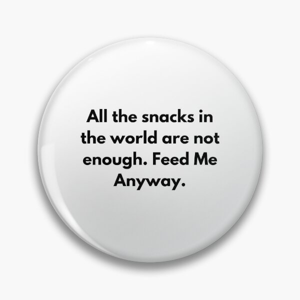 Item preview, Feed Me Anyway designed and sold by Dramatic Dog Enterprises.