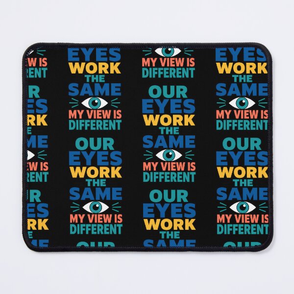 Item preview, Our Eyes Work The Same My View Is Different designed and sold by TeeTimeTreasure.