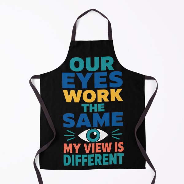 Item preview, Our Eyes Work The Same My View Is Different designed and sold by TeeTimeTreasure.