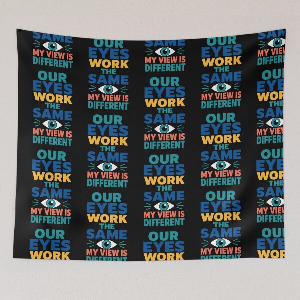 Item preview, Our Eyes Work The Same My View Is Different designed and sold by TeeTimeTreasure.