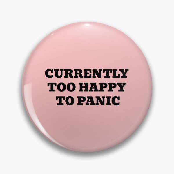 Item preview, CURRENTLY TOO HAPPY TO PANIC designed and sold by WakeNBake-Tees.