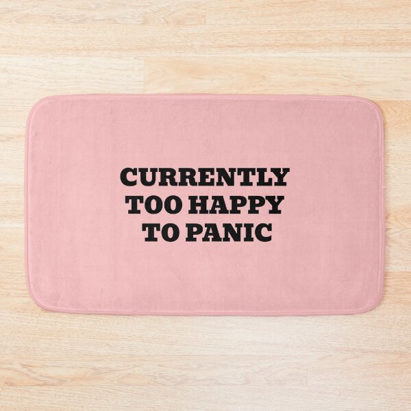 Item preview, CURRENTLY TOO HAPPY TO PANIC designed and sold by WakeNBake-Tees.