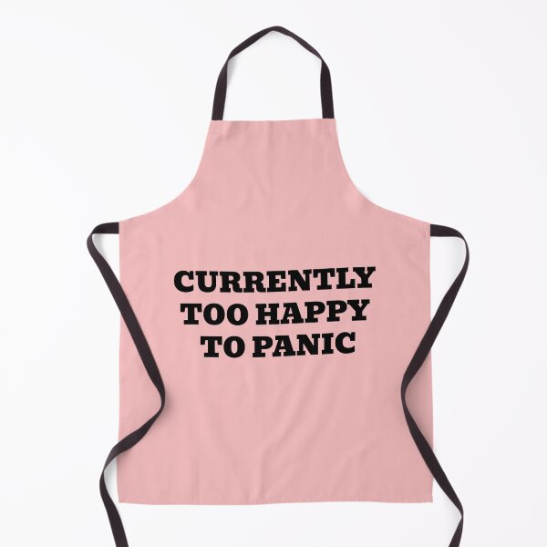 Item preview, CURRENTLY TOO HAPPY TO PANIC designed and sold by WakeNBake-Tees.