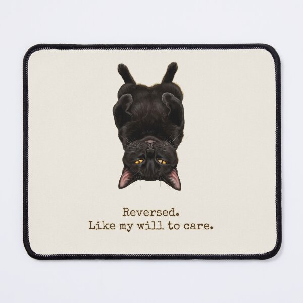 Item preview, Reversed Like My Will To Care Sarcastic Black Cat designed and sold by BLACKCAT-COVEN.