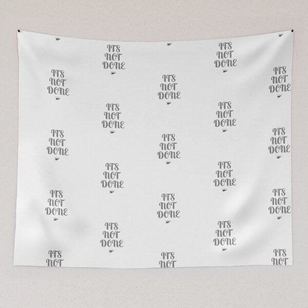 Item preview, ITS NOT DONE designed and sold by akanja.