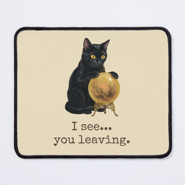 Item preview, I See You Leaving Funny Fortune Teller Black Cat designed and sold by BLACKCAT-COVEN.