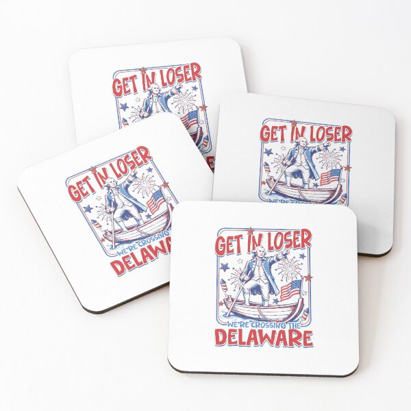 Item preview, Get In Loser We’re Crossing The Delaware Funny Patriotic George Washington designed and sold by judycuevas1.