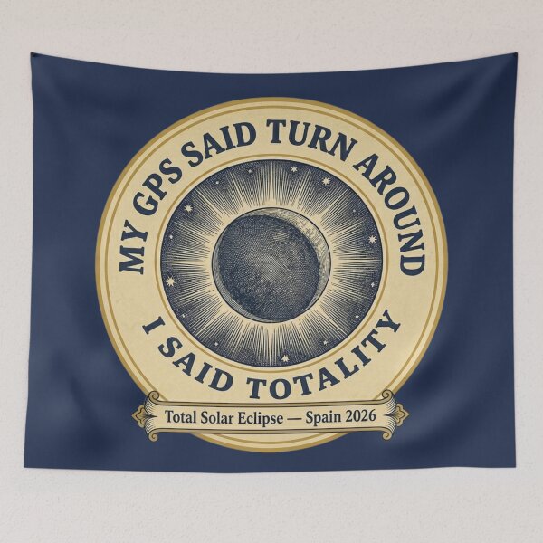 Item preview, My GPS Said Turn Around I Said Totality Eclipse 2026 designed and sold by CalmCapy Co.