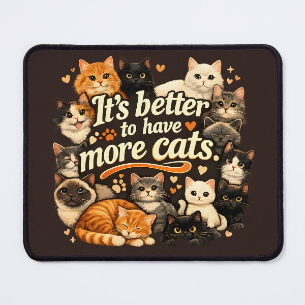 Item preview, It’s Better to Have More Cats – Cute Cat Lover AI Art Design designed and sold by blankTeeShirt.