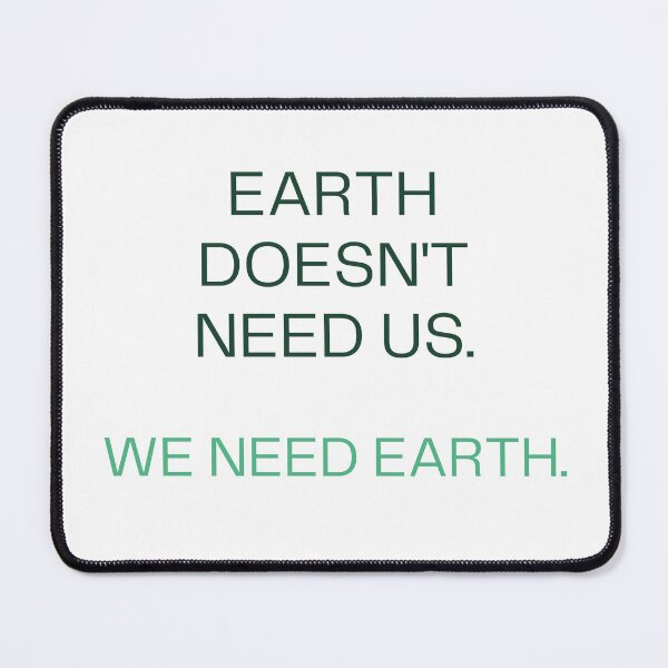Item preview, WE NEED EARTH designed and sold by iAmmAja43.