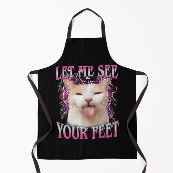 Item preview, Let Me See Your Feet Funny Offensive Cat Meme designed and sold by OndaLifeCo.