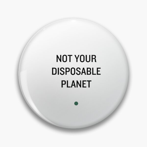 Item preview, NOT YOUR DISPOSABLE PLANET designed and sold by iAmmAja43.