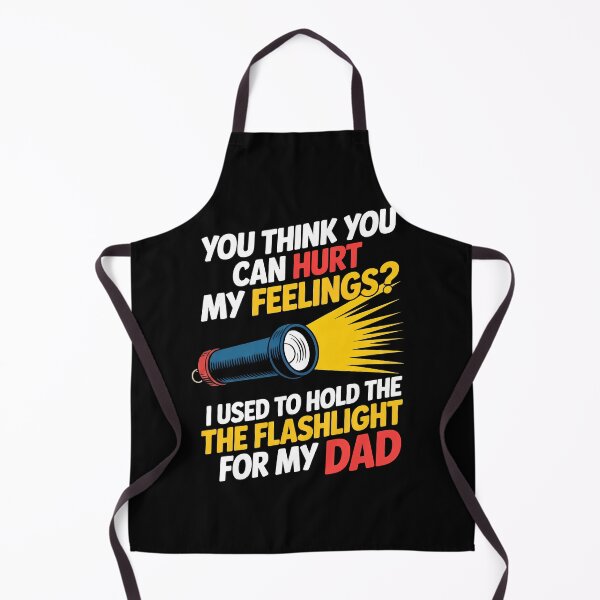 Item preview, You Can't Hurt My Feelings I Used to Hold the Flashlight designed and sold by Mateusz Majcherek.