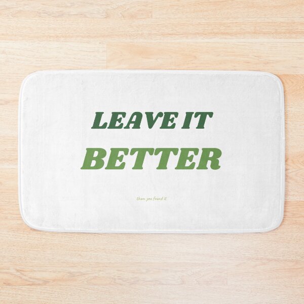 Item preview, LEAVE IT BETTER THAN YOU FOUND IT designed and sold by iAmmAja43.