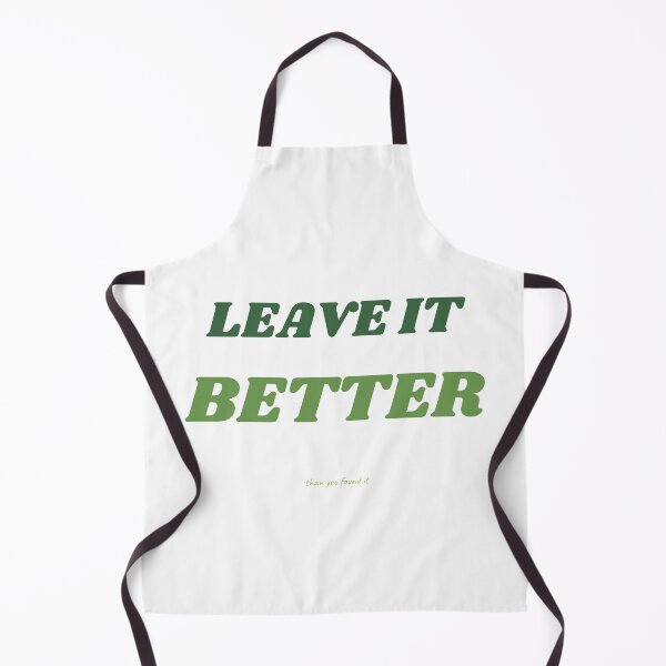 Item preview, LEAVE IT BETTER THAN YOU FOUND IT designed and sold by iAmmAja43.