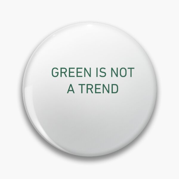 Item preview, GREEN IS NOT A TREND designed and sold by iAmmAja43.