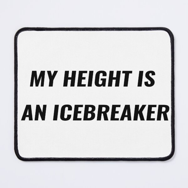 Item preview, My Height Is An Icebreaker T-Shirt – Funny Dating Tee | Uncle Jichuan designed and sold by Uncle-Jichuan.