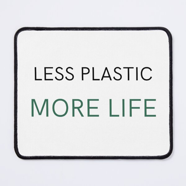 Item preview, LESS PLASTIC MORE LIFE designed and sold by iAmmAja43.