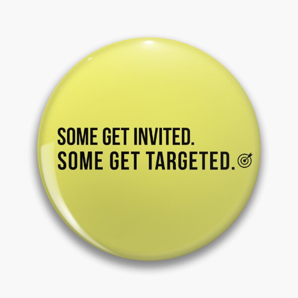 Item preview, Some Get Invited Some Get Targeted Modern Minimalist Statement Design designed and sold by Anyshca.