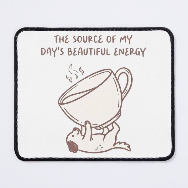 Item preview, The Source of my day's beautiful energy TEA designed and sold by Ranasko.