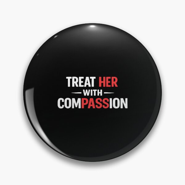 Item preview, treat her with compassion designed and sold by lindsaycabrera.