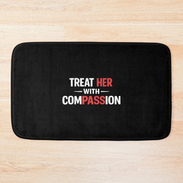 Item preview, treat her with compassion designed and sold by lindsaycabrera.