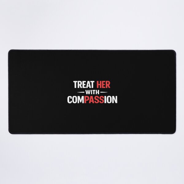 Item preview, treat her with compassion designed and sold by lindsaycabrera.
