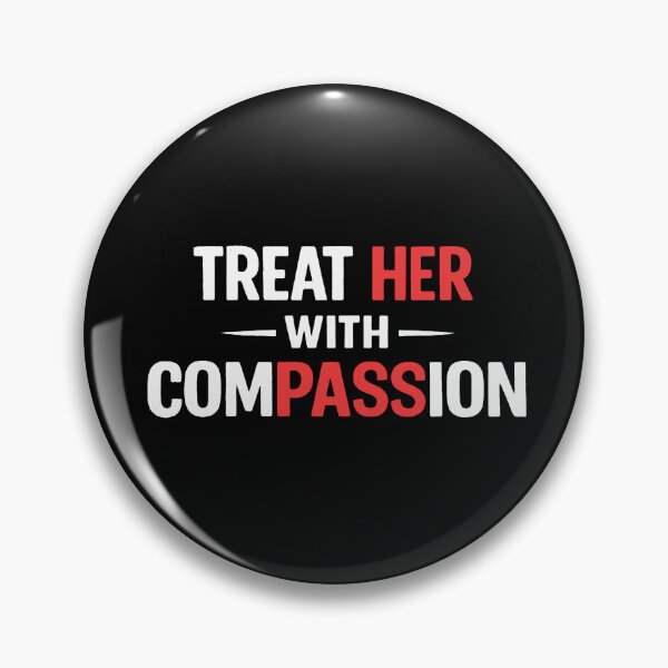 Item preview, treat her with compassion designed and sold by gailperryz.