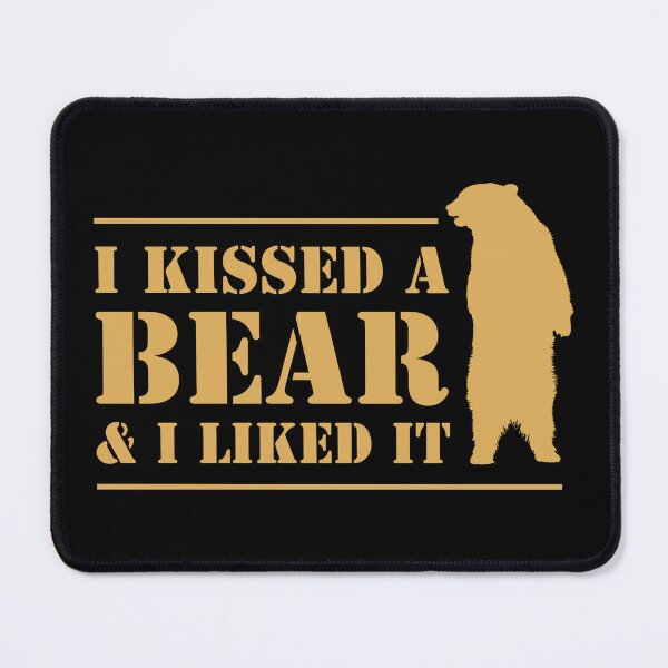 Item preview, I Kissed A Bear And I Liked It Cool Graphic designed and sold by CreativeTwins.