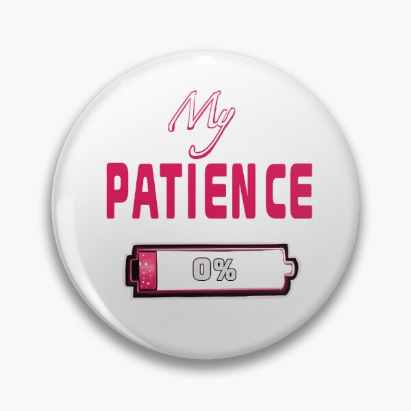 Item preview, My Patience 0 Percent Low Battery Pink designed and sold by Artonmytee.