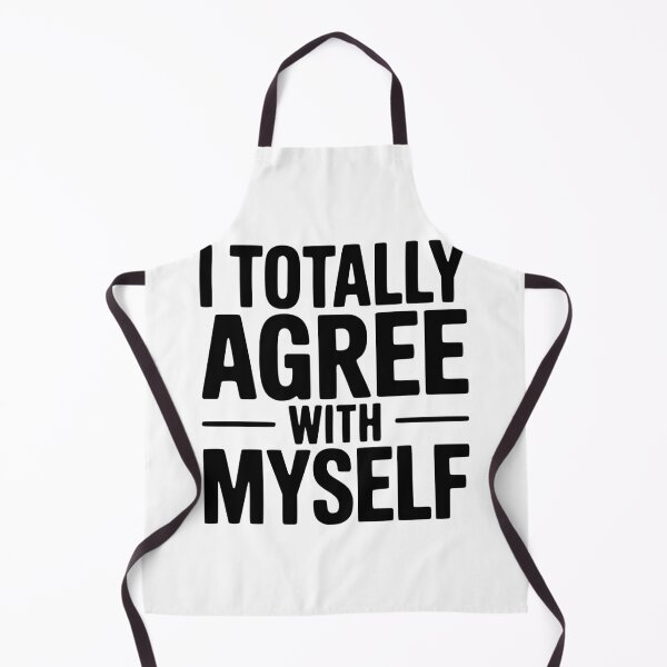 Item preview, I Totally Agree With Myself designed and sold by Frank Ring.