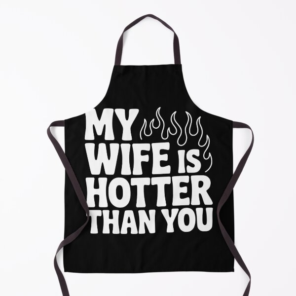 Item preview, My Wife Is Hotter Than You designed and sold by Frank Ring.