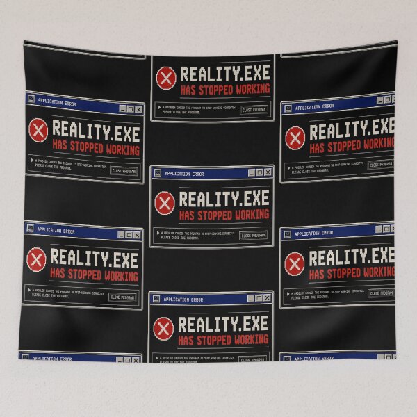 Item preview, Reality.exe Has Stopped Working – Retro Application Error Humor Design designed and sold by Mad Factory Designs.