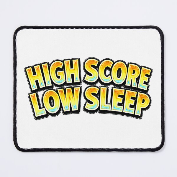 Item preview, HIGH SCORE LOW SLEEP Funny Gamer Typography designed and sold by Mac Sketches.