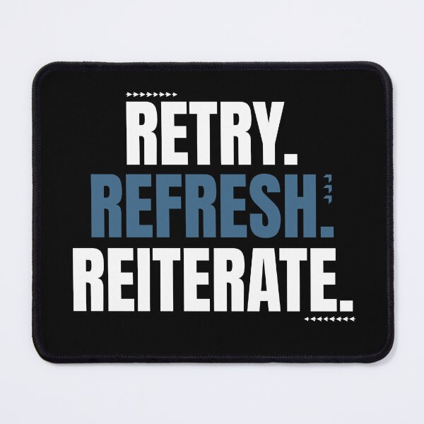 Item preview, Retry. Refresh. Reiterate. - Break the Cycle designed and sold by AnAzArt.