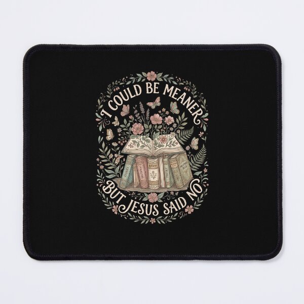 Item preview, I Could Be Meaner But Jesus said no funny christian saying designed and sold by snowry.