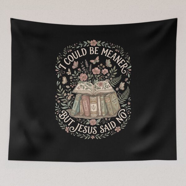 Item preview, I Could Be Meaner But Jesus said no funny christian saying designed and sold by snowry.