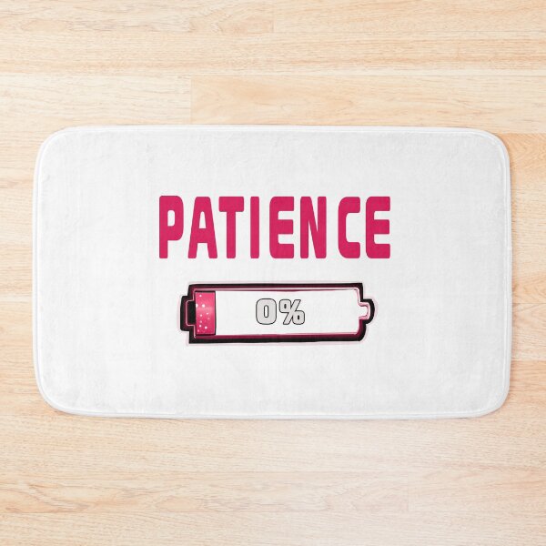 Item preview, Patience 0 Percent Low Battery Pink designed and sold by Artonmytee.