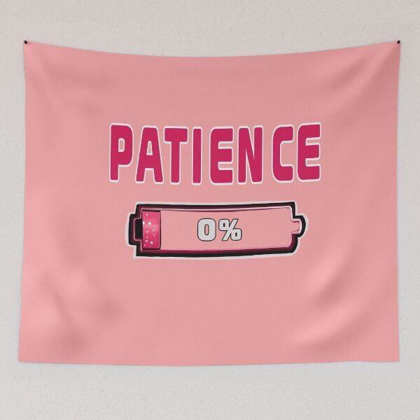 Item preview, Patience 0 Percent Low Battery Pink designed and sold by Artonmytee.