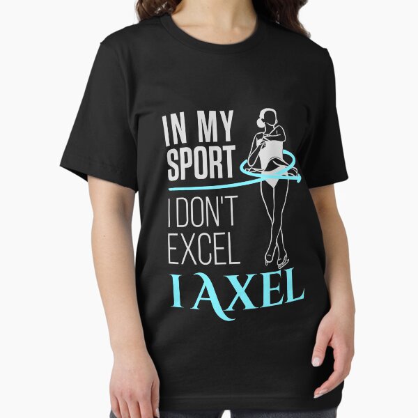 Item preview, Womens Figure Skating In My Sport I Don't Excel I Axel designed and sold by jaygo.