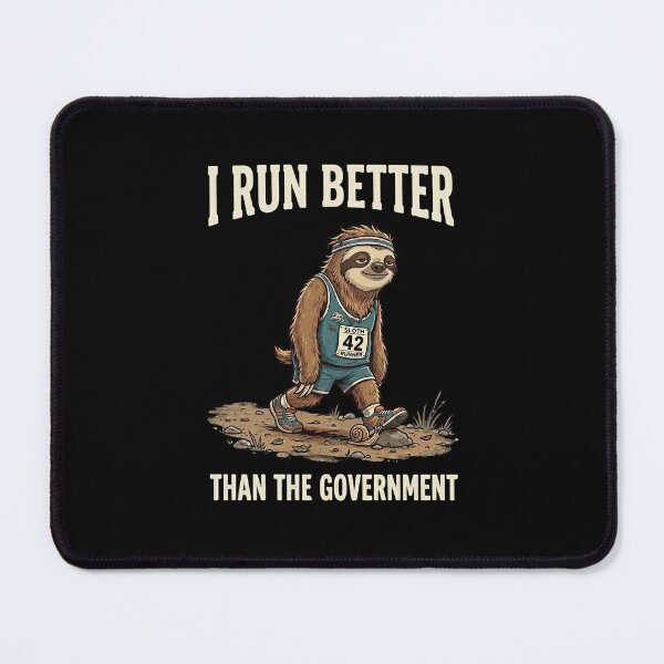 Item preview, I Run Better Than The Government Sloth Runner funny running designed and sold by snowry.