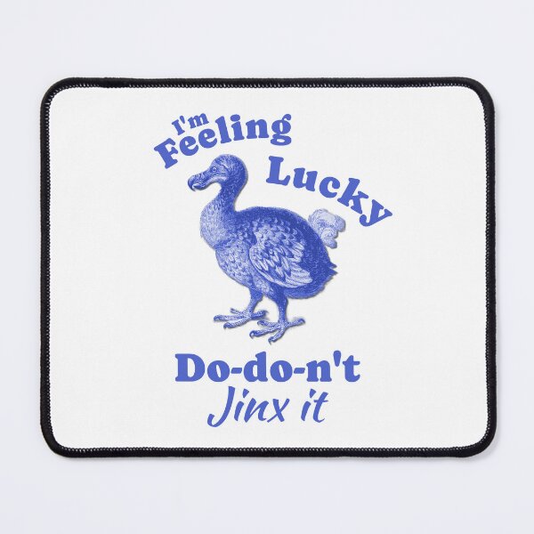 Item preview, I'm Feeling Lucky Don't Jinx It designed and sold by PositronicStu.