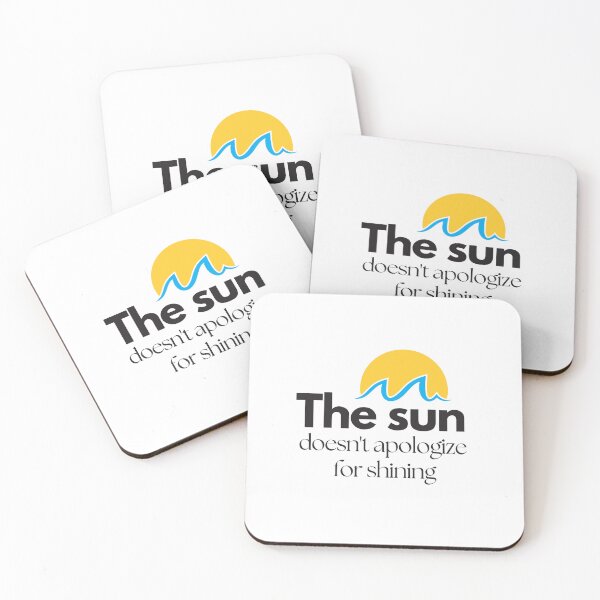 Item preview, The Sun Doesn’t Apologize for Shining – Inspirational Quote Design designed and sold by LettersCrafted.