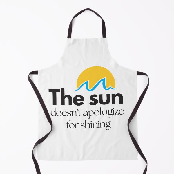 Item preview, The Sun Doesn’t Apologize for Shining – Inspirational Quote Design designed and sold by LettersCrafted.