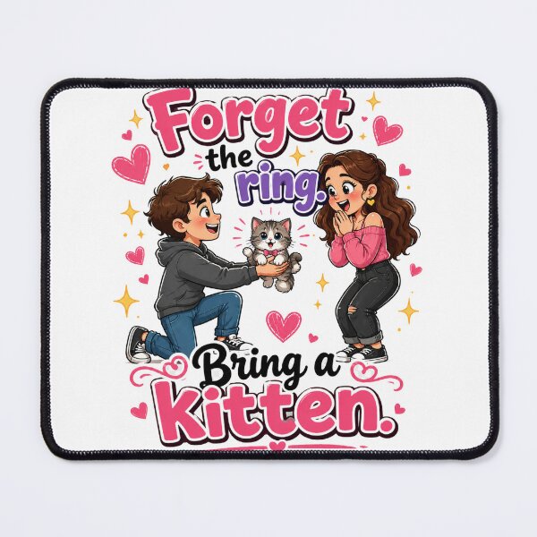 Item preview, Forget The Ring Bring A Kitten Funny Proposal Design designed and sold by planetreynolds.