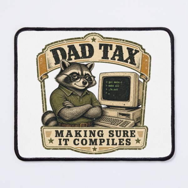 Item preview, Dad Tax Making Sure It Compiles — Funny Programmer Dad Raccoon designed and sold by ZortexEG.